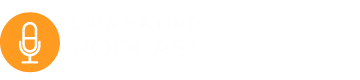 Podcast Luis Patiño